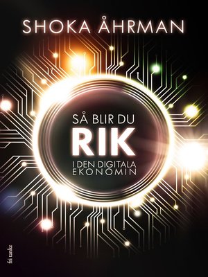 cover image of Så blir du rik i den digitala ekonomin